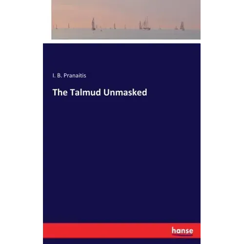 The Talmud Unmasked