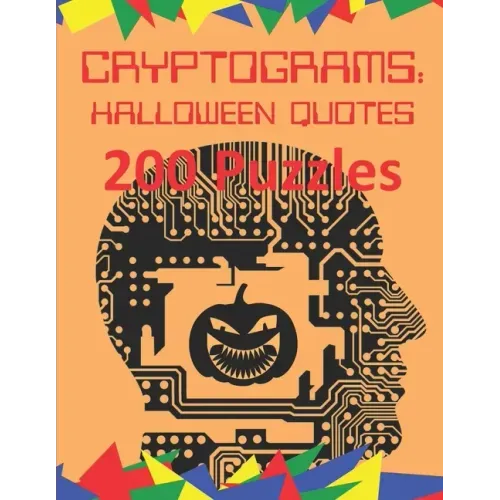 Cryptograms: Halloween Quotes: 200 Puzzles of Cryptoquotes Halloween Theme