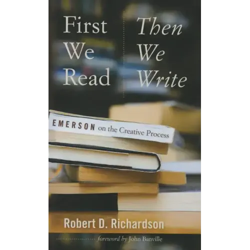 First We Read, Then We Write: Emerson on the Creative Process