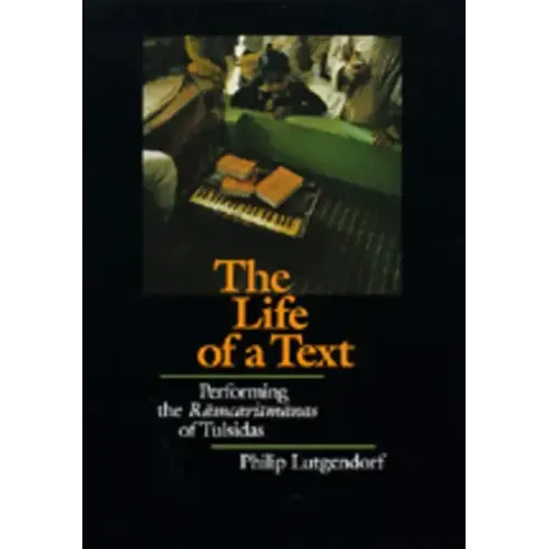 The Life of a Text: Performing the Ramcaritmanas of Tulsidas