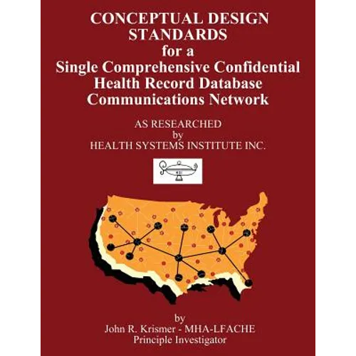 Conceptual Design Standards for a Single Comprehensive Confidential Health Record Database Communications Network