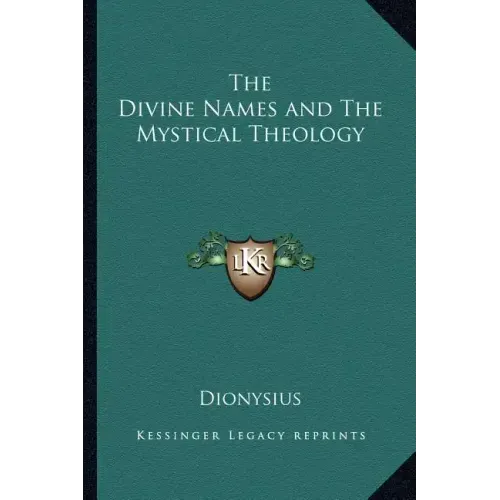The Divine Names and the Mystical Theology