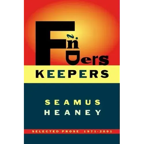 Finders Keepers: Selected Prose 1971-2001