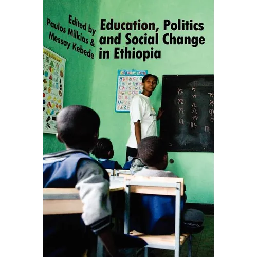 Education, Politics and Social Change in Ethiopia