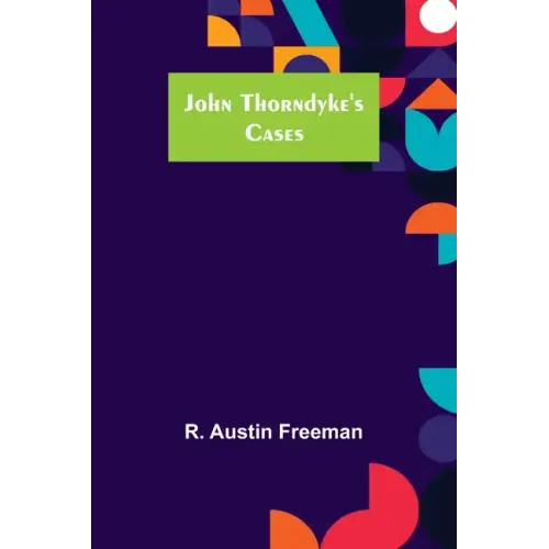John Thorndyke's Cases