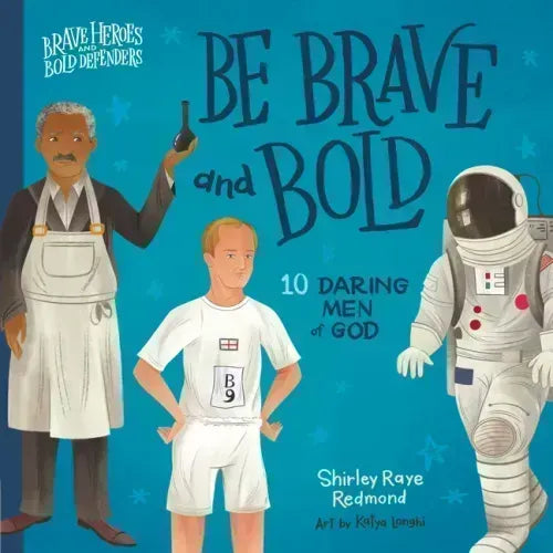 Be Brave and Bold: 10 Daring Men of God