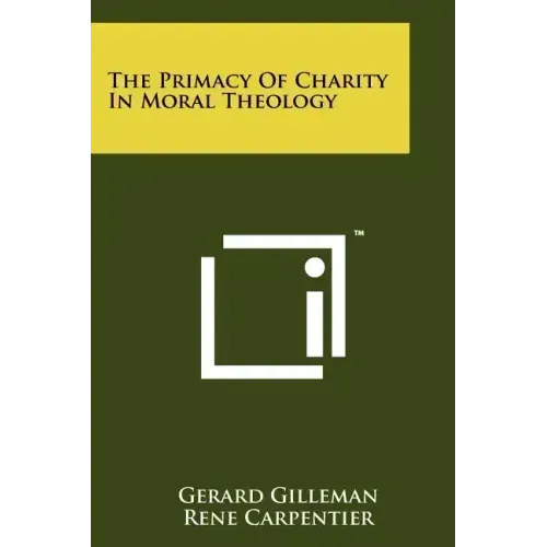 The Primacy Of Charity In Moral Theology
