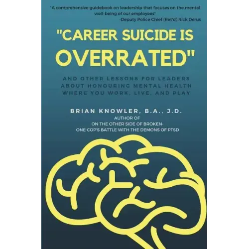 "Career Suicide is Overrated" and Other Lessons for Leaders About Honouring Mental Health Where You Work, Live, and Play