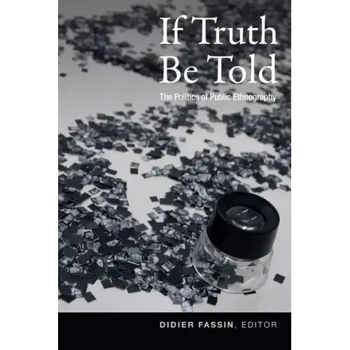 If Truth Be Told: The Politics of Public Ethnography