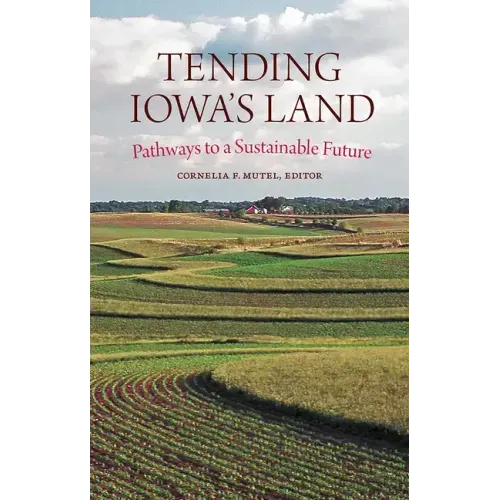 Tending Iowa's Land: Pathways to a Sustainable Future