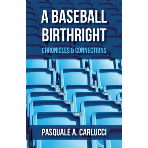 A Baseball Birthright: Chronicles & Connections