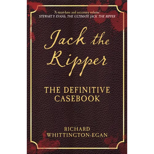 Jack the Ripper: The Definitive Casebook