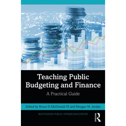 Teaching Public Budgeting and Finance: A Practical Guide