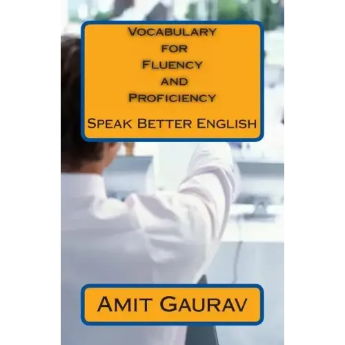 Vocabulary for Fluency and Proficiency: Speak Better English