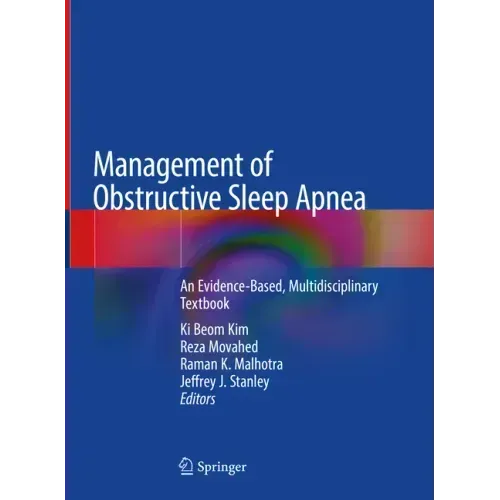 Management of Obstructive Sleep Apnea: An Evidence-Based, Multidisciplinary Textbook
