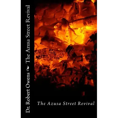 The Azusa Street Revival: Its Roots and its Message