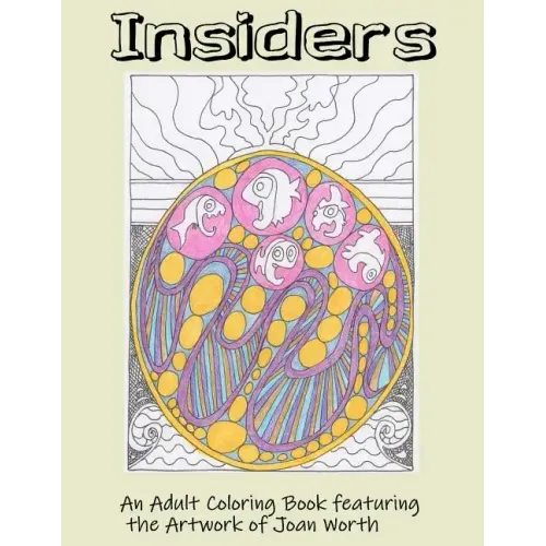 Insiders: An Adult Coloring Book featuring the Artwork of Joan Worth