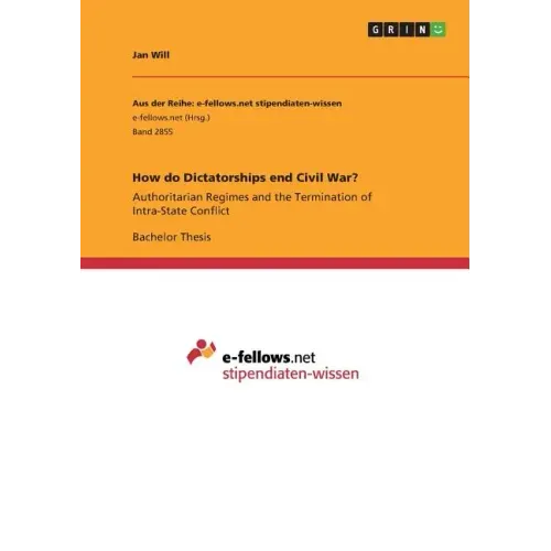 How do Dictatorships end Civil War?: Authoritarian Regimes and the Termination of Intra-State Conflict