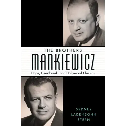 The Brothers Mankiewicz: Hope, Heartbreak, and Hollywood Classics