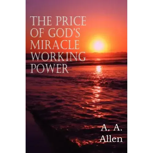 The Price of God's Miracle Working Power