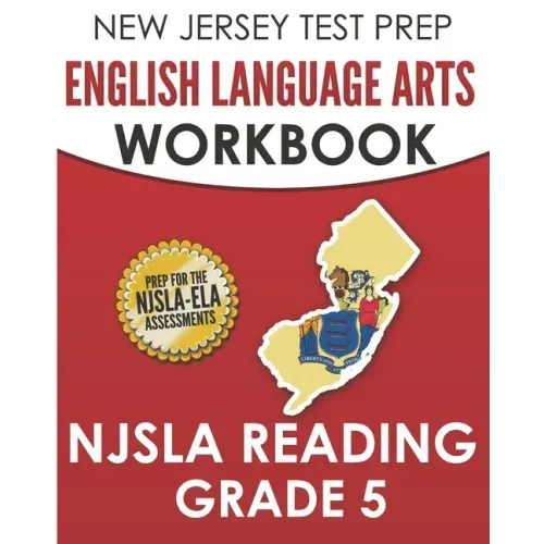 NEW JERSEY TEST PREP English Language Arts Workbook NJSLA Reading Grade 5: Preparation for the NJSLA-ELA