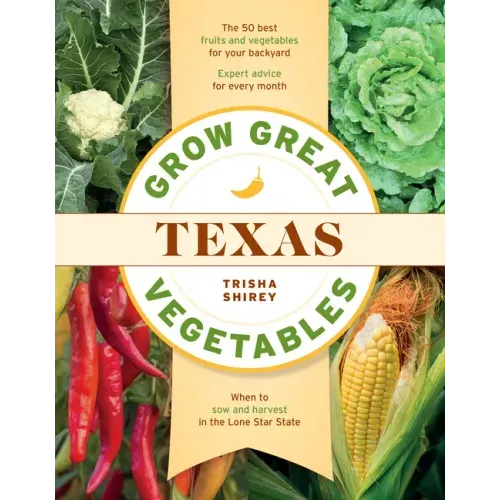 Grow Great Vegetables in Texas