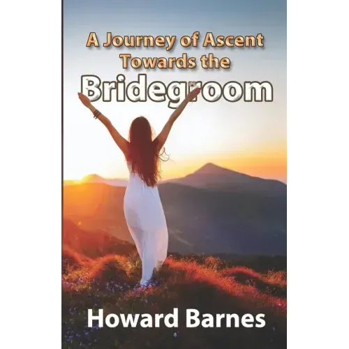 A Journey of Ascent towards the Bridegroom