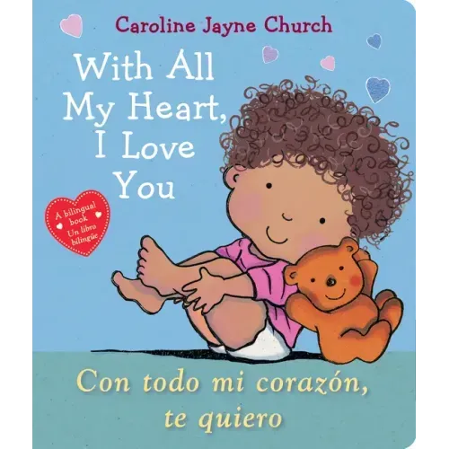 With All My Heart, I Love You / Con Todo Mi Corazón, Te Quiero (Scholastic Bilingual)