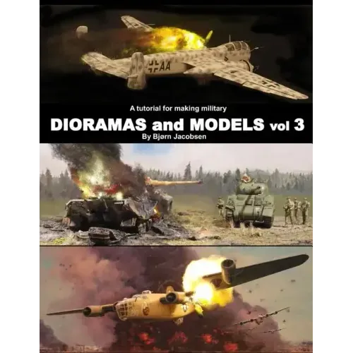 A tutorial for making military DIORAMAS and MODELS vol 3