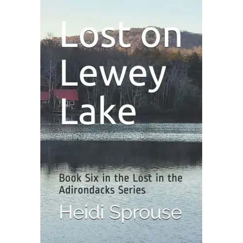 Lost on Lewey Lake: Book Six in the Lost in the Adirondacks Series