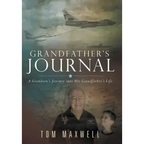 Grandfather's Journal: A Grandson's Journey into His Grandfather's Life - Hardcover