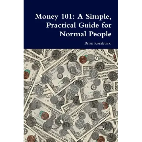 Money 101: A Simple, Practical Guide for Normal People