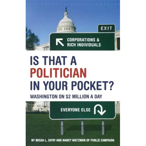 Is That a Politician in Your Pocket?: Washington on $2 Million a Day