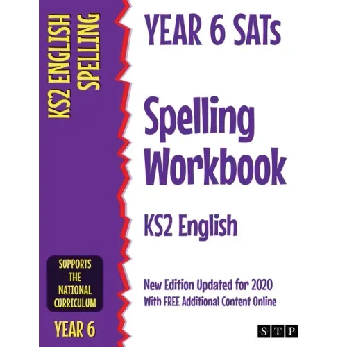 Year 6 SATs Spelling Workbook KS2 English: New Edition Updated for 2020 with Free Additional Content Online