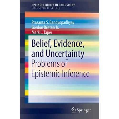 Belief, Evidence, and Uncertainty: Problems of Epistemic Inference
