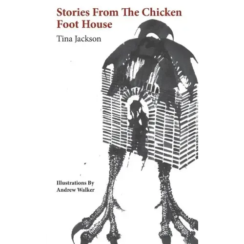 Stories from the Chicken Foot House