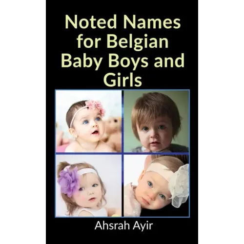 Noted Names for Belgian Baby Boys and Girls