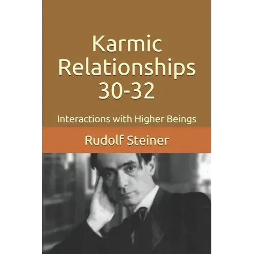 Karmic Relationships 30-32: Interactions with Higher Beings