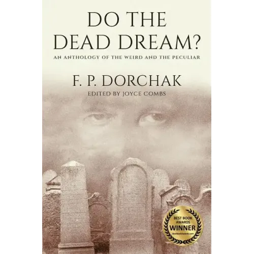Do The Dead Dream?: An Anthology of the Weird and the Peculiar