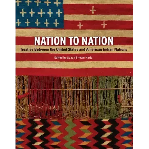 Nation to Nation: Treaties Between the United States and American Indian Nations