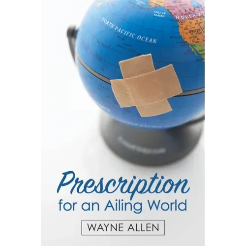 Prescription for an Ailing World
