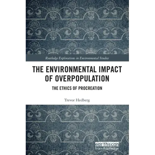 The Environmental Impact of Overpopulation: The Ethics of Procreation