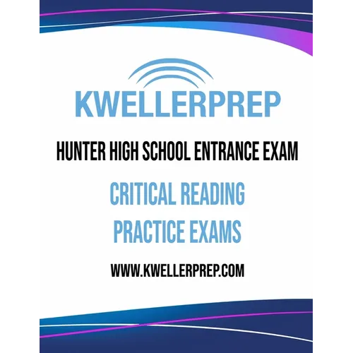 Kweller Prep Hunter High School Entrance Exam Critical Reading Practice Exams