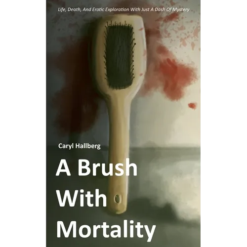 A Brush With Mortality