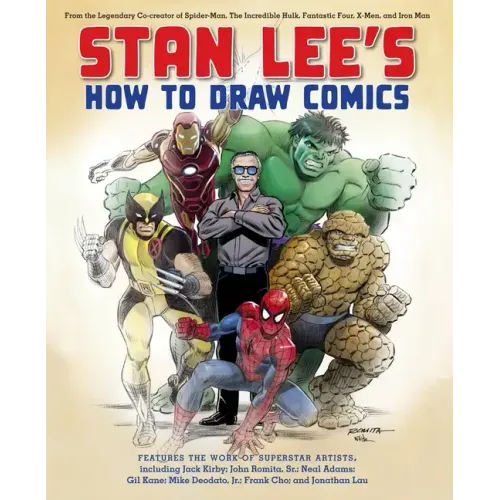 Stan Lee's How to Draw Comics: From the Legendary Co-Creator of Spider-Man, the Incredible Hulk, Fantastic Four, X-Men, and Iron Man