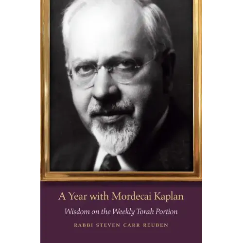 A Year with Mordecai Kaplan: Wisdom on the Weekly Torah Portion