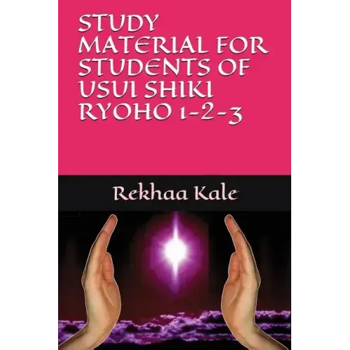 Study Material for Students of Usui Shiki Ryoho 1-2-3
