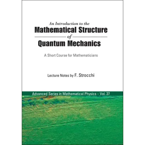 An Introduction to the Mathematical Structure of Quantum Mechanics: A Short Course for Mathematicians