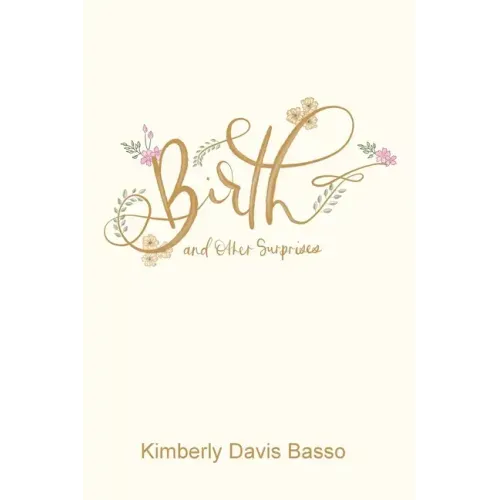 Birth and Other Surprises