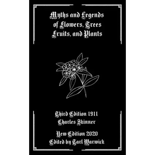 Myths and Legends of Flowers, Trees, Fruits, and Plants
